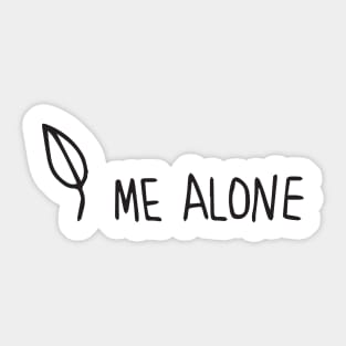 leaf me alone Sticker